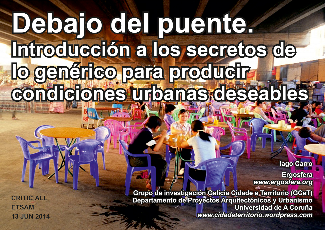 Debajo del puente. Introducción a los secretos de lo genérico para producir condiciones urbanas deseables