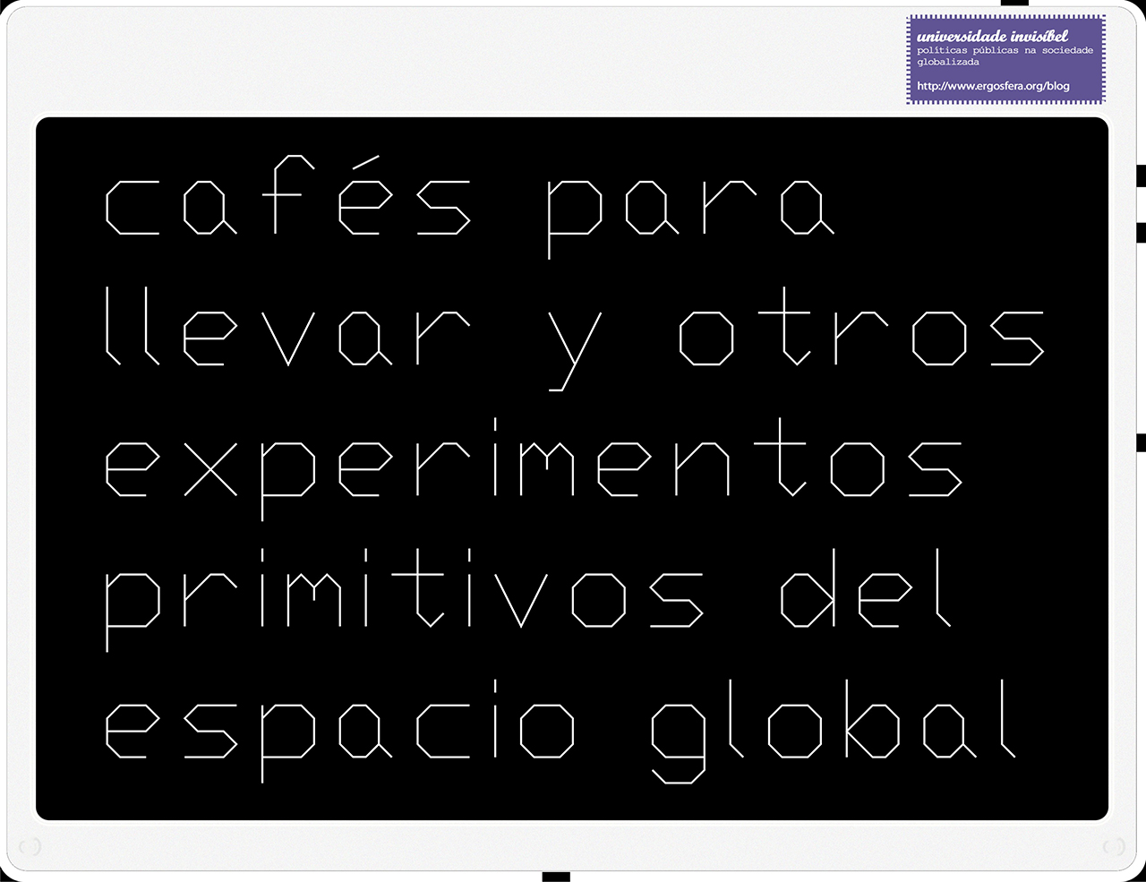 Cafés para llevar y otros experimentos primitivos del espacio global